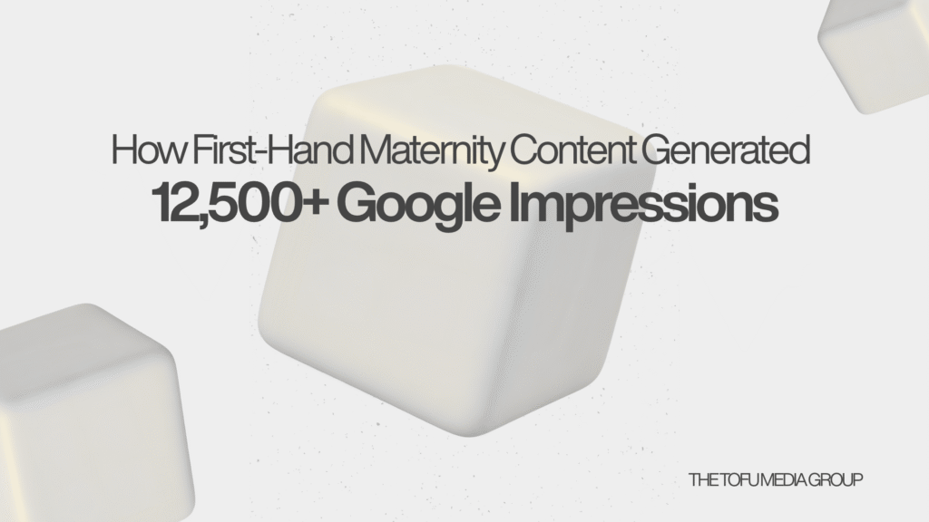 How First-Hand Maternity Content Generated 12,500+ Google Impressions
